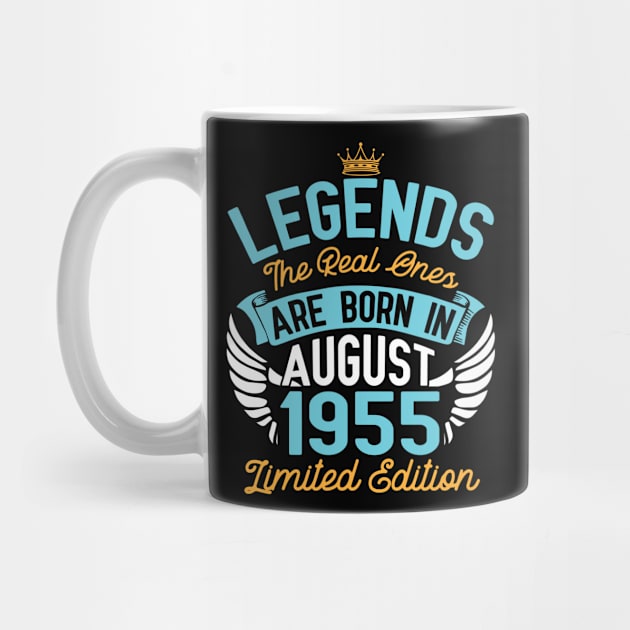 Legends The Real Ones Are Born In August 1955 Limited Edition Happy Birthday 65 Years Old To Me You by bakhanh123